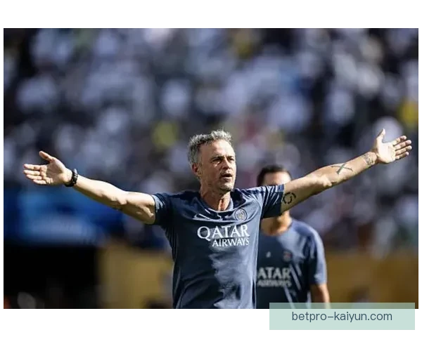 恩里克战术适应能力持续提升，球队表现值得关注